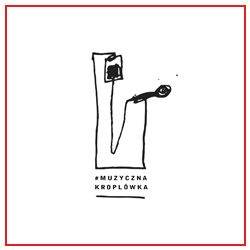 MUZYCZNA KROPLÓWKA